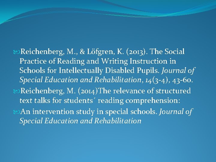  Reichenberg, M. , & Löfgren, K. (2013). The Social Practice of Reading and