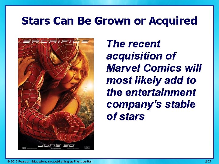 Stars Can Be Grown or Acquired The recent acquisition of Marvel Comics will most