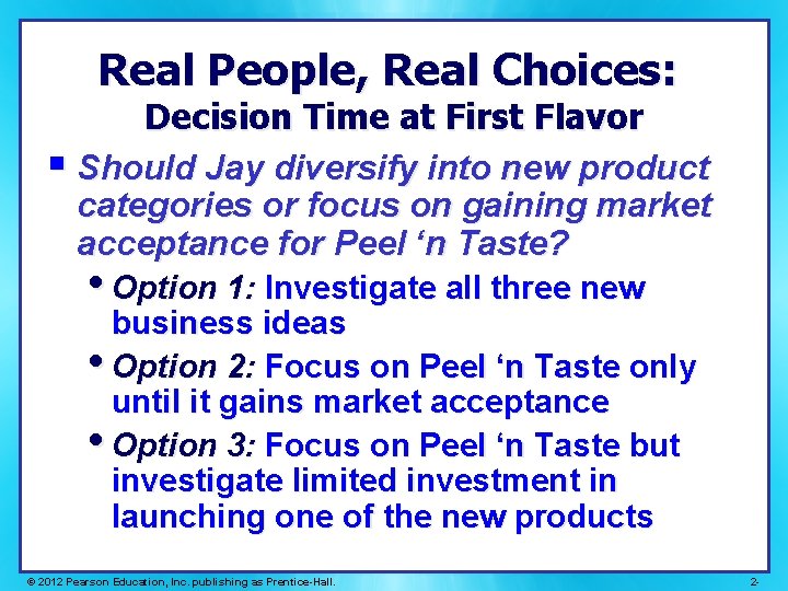 Real People, Real Choices: Decision Time at First Flavor § Should Jay diversify into