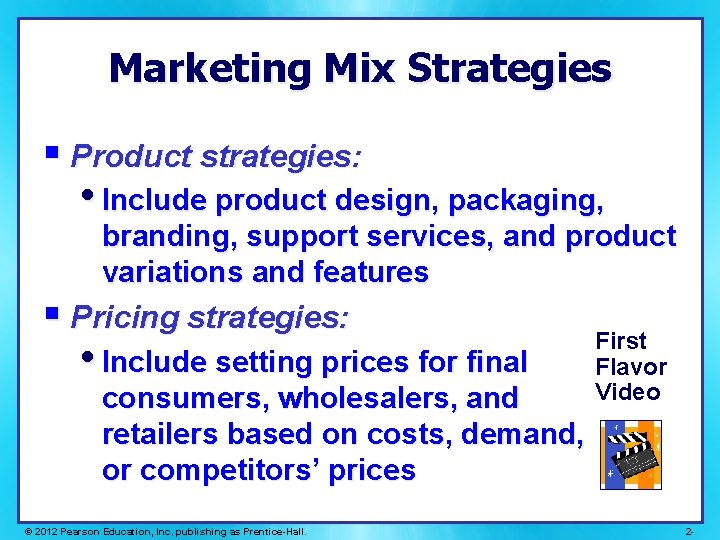 Marketing Mix Strategies § Product strategies: • Include product design, packaging, branding, support services,