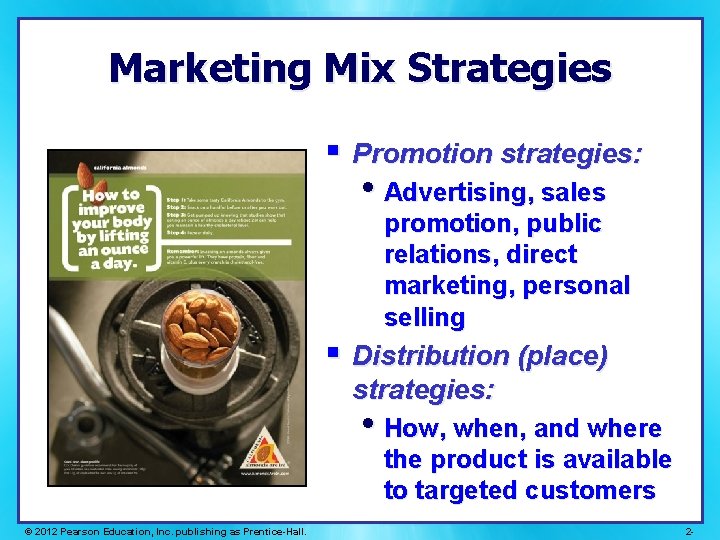 Marketing Mix Strategies § Promotion strategies: • Advertising, sales promotion, public relations, direct marketing,