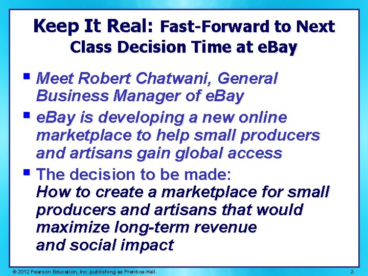 Keep It Real: Fast-Forward to Next Class Decision Time at e. Bay § Meet