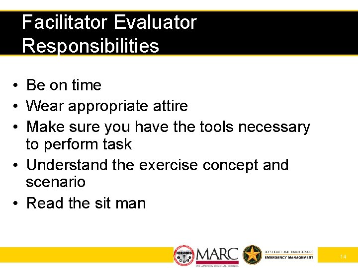 Facilitator Evaluator Responsibilities • Be on time • Wear appropriate attire • Make sure
