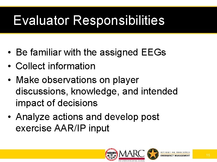 Evaluator Responsibilities • Be familiar with the assigned EEGs • Collect information • Make