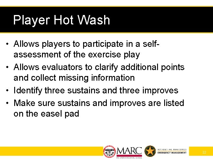 Player Hot Wash • Allows players to participate in a selfassessment of the exercise