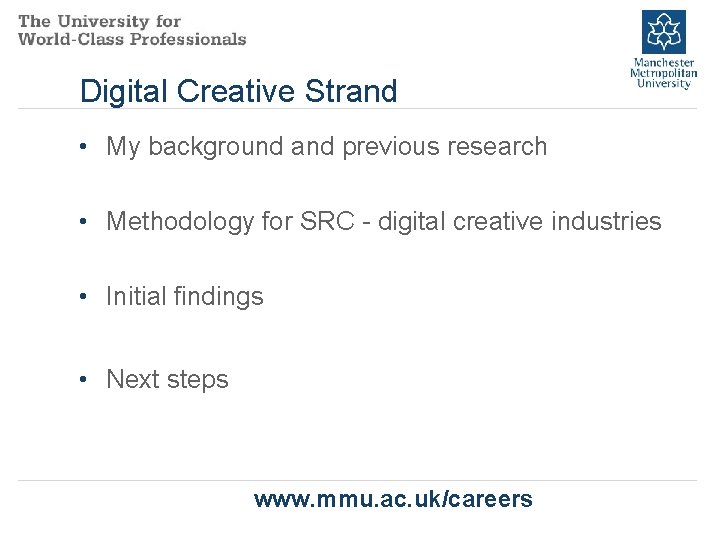 Digital Creative Strand • My background and previous research • Methodology for SRC -