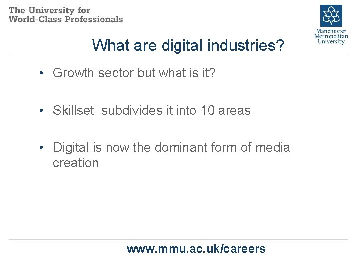 What are digital industries? • Growth sector but what is it? • Skillset subdivides