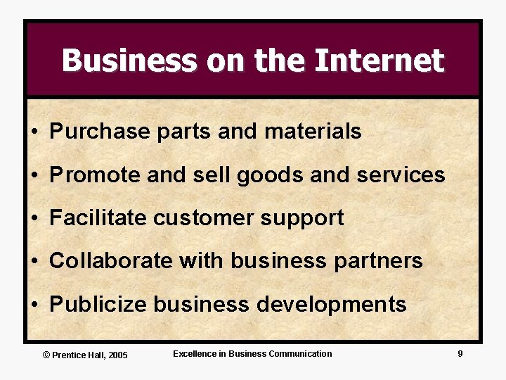 Business on the Internet • Purchase parts and materials • Promote and sell goods