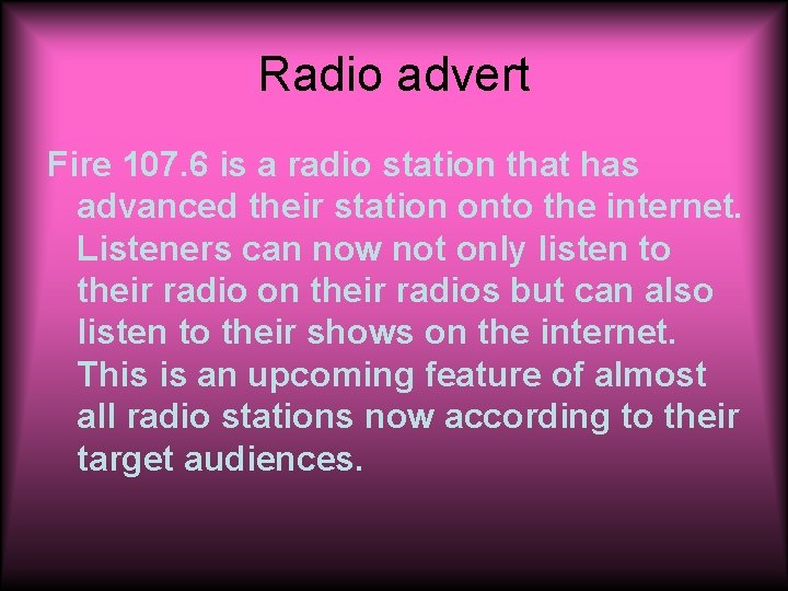 Radio advert Fire 107. 6 is a radio station that has advanced their station