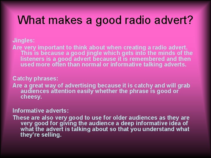 What makes a good radio advert? Jingles: Are very important to think about when