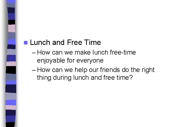 n Lunch and Free Time – How can we make lunch free-time enjoyable for