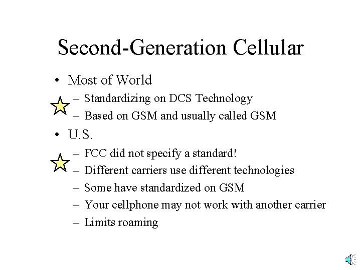 Second-Generation Cellular • Most of World – Standardizing on DCS Technology – Based on