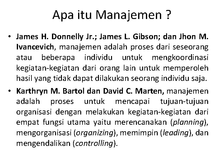 Apa itu Manajemen ? • James H. Donnelly Jr. ; James L. Gibson; dan