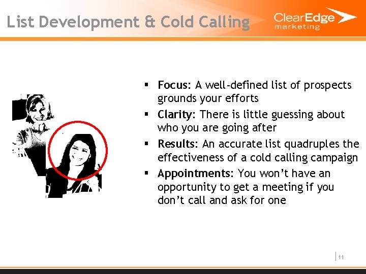 List Development & Cold Calling § Focus: A well-defined list of prospects grounds your