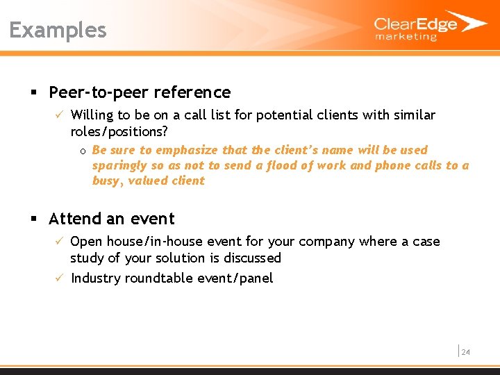 Examples § Peer-to-peer reference ü Willing to be on a call list for potential