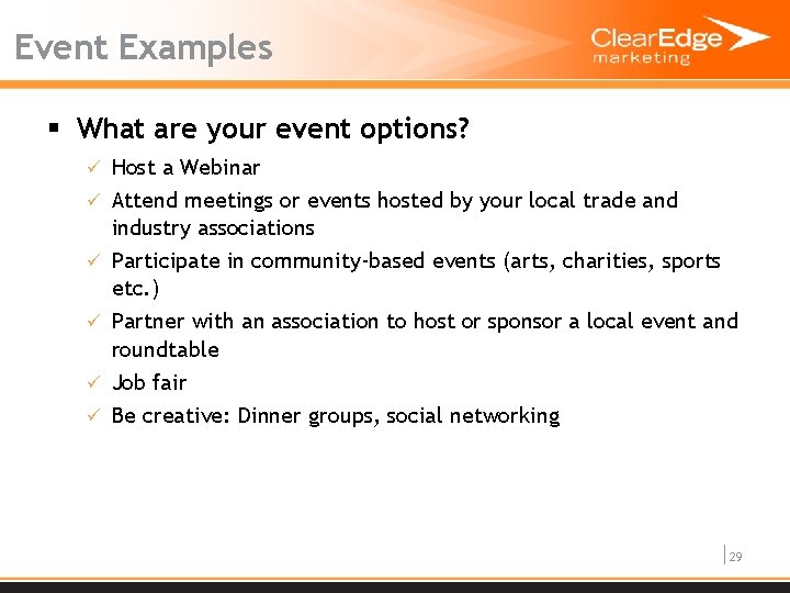 Event Examples § What are your event options? ü Host a Webinar ü Attend