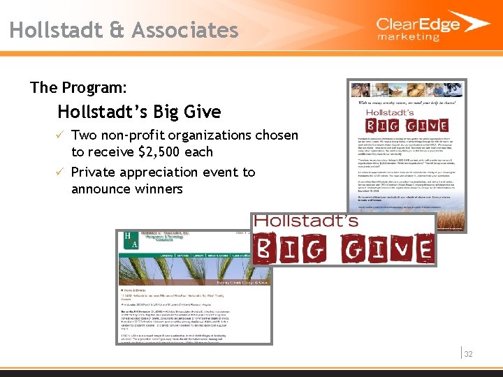 Hollstadt & Associates The Program: Hollstadt’s Big Give ü Two non-profit organizations chosen to