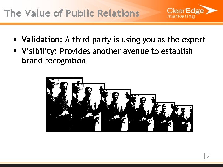 The Value of Public Relations § Validation: A third party is using you as