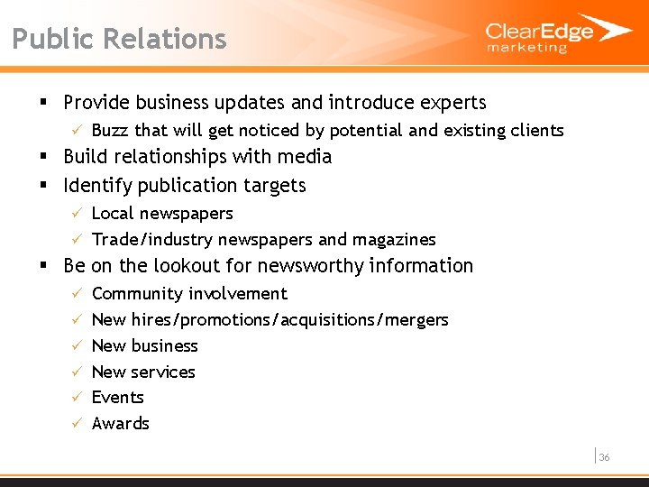Public Relations § Provide business updates and introduce experts ü Buzz that will get
