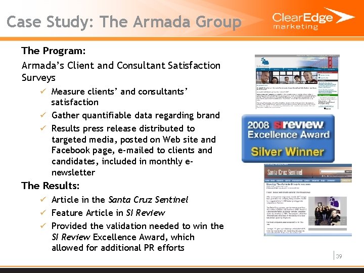 Case Study: The Armada Group The Program: Armada’s Client and Consultant Satisfaction Surveys ü