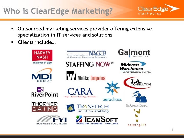 Who is Clear. Edge Marketing? § Outsourced marketing services provider offering extensive specialization in