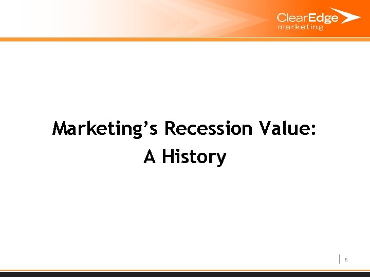 Marketing’s Recession Value: A History 5 