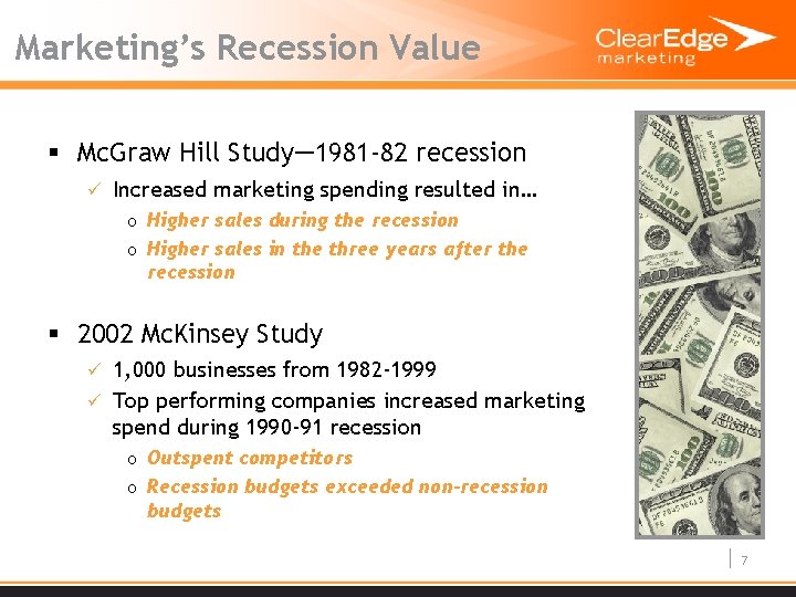 Marketing’s Recession Value § Mc. Graw Hill Study— 1981 -82 recession ü Increased marketing