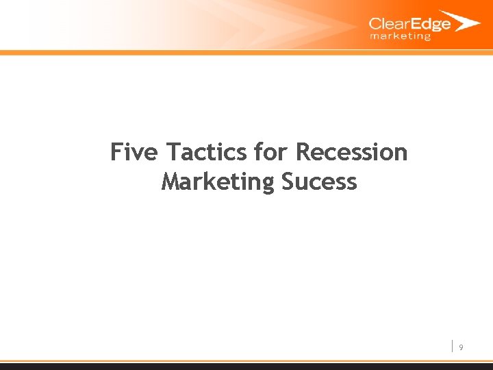 Five Tactics for Recession Marketing Sucess 9 