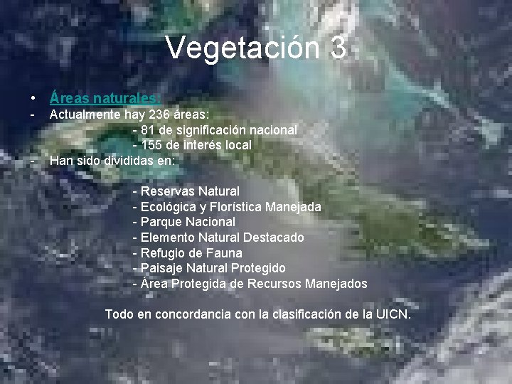 Vegetación 3 • Áreas naturales: - Actualmente hay 236 áreas: - 81 de significación