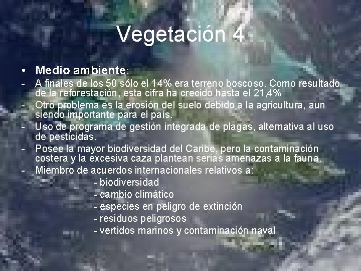 Vegetación 4 • Medio ambiente: - A finales de los 50 sólo el 14%