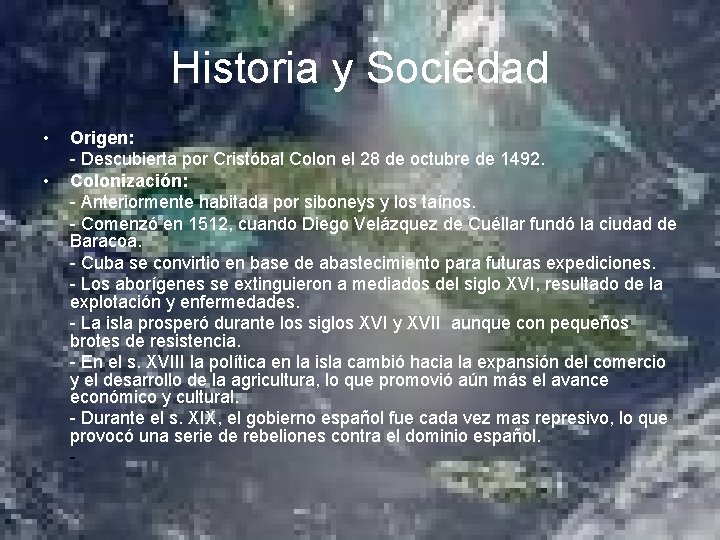 Historia y Sociedad • • Origen: - Descubierta por Cristóbal Colon el 28 de
