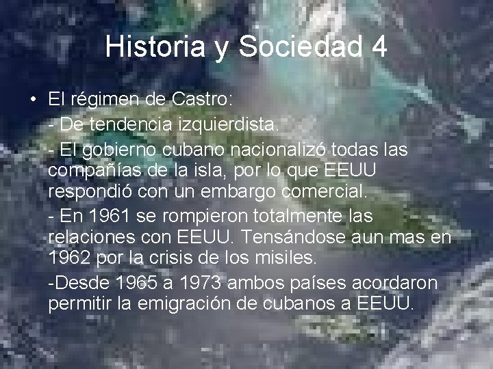 Historia y Sociedad 4 • El régimen de Castro: - De tendencia izquierdista. -