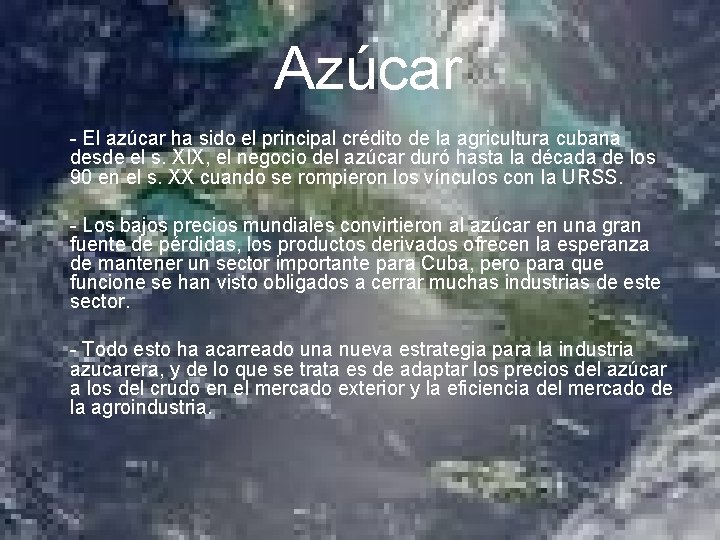  Azúcar - El azúcar ha sido el principal crédito de la agricultura cubana