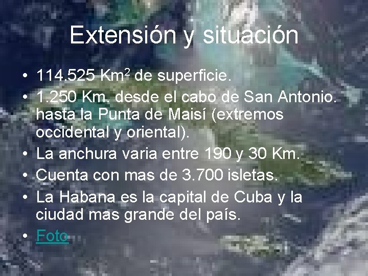 Extensión y situación • 114. 525 Km 2 de superficie. • 1. 250 Km.