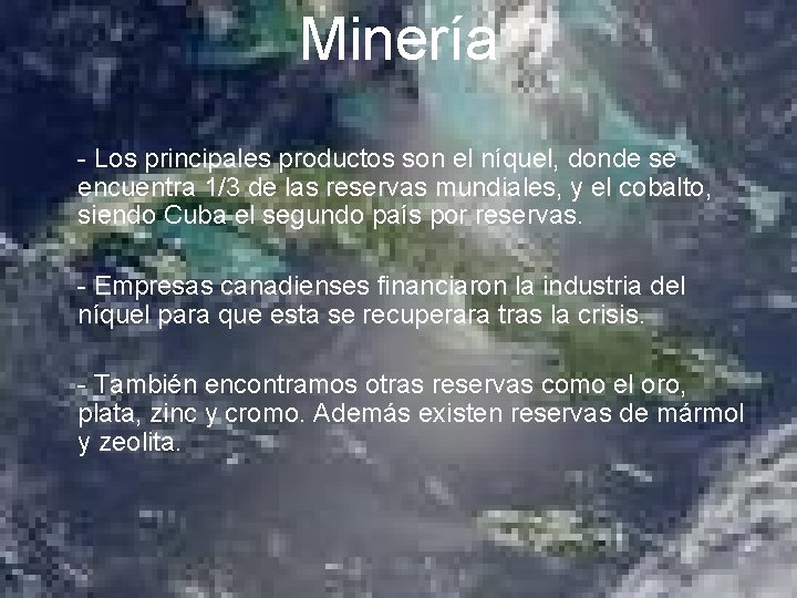 Minería - Los principales productos son el níquel, donde se encuentra 1/3 de las
