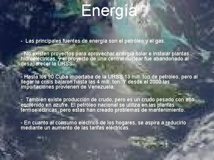  Energía - Las principales fuentes de energía son el petróleo y el gas.