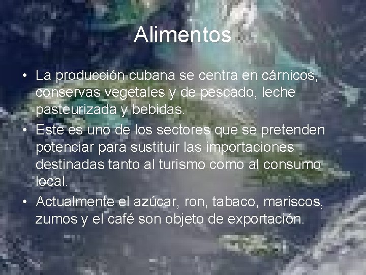 Alimentos • La producción cubana se centra en cárnicos, conservas vegetales y de pescado,