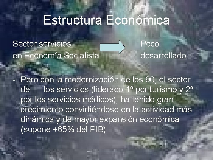 Estructura Económica Sector servicios en Economía Socialista Poco desarrollado - Pero con la modernización