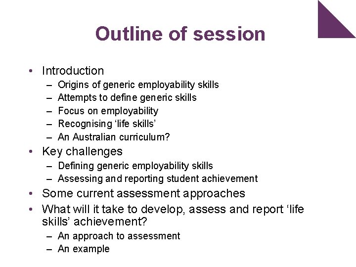 Outline of session • Introduction – – – Origins of generic employability skills Attempts