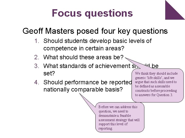 Focus questions Geoff Masters posed four key questions 1. Should students develop basic levels