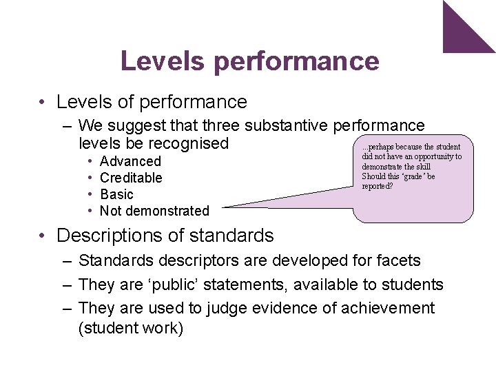 Levels performance • Levels of performance – We suggest that three substantive performance levels