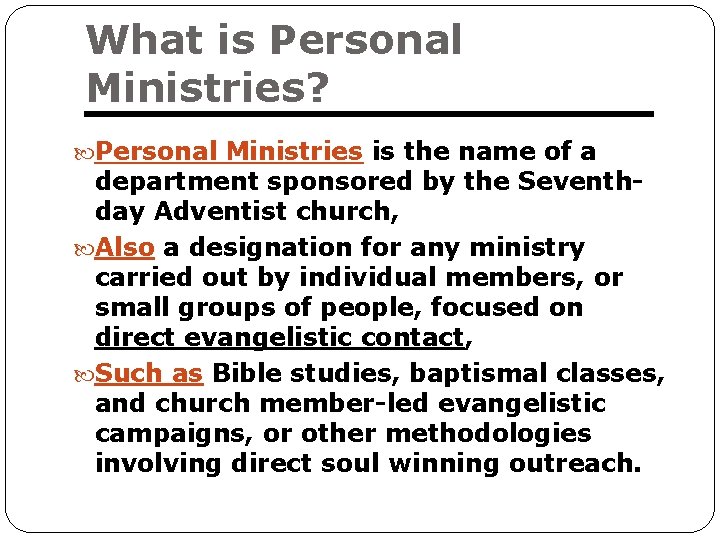 What is Personal Ministries? Personal Ministries is the name of a department sponsored by