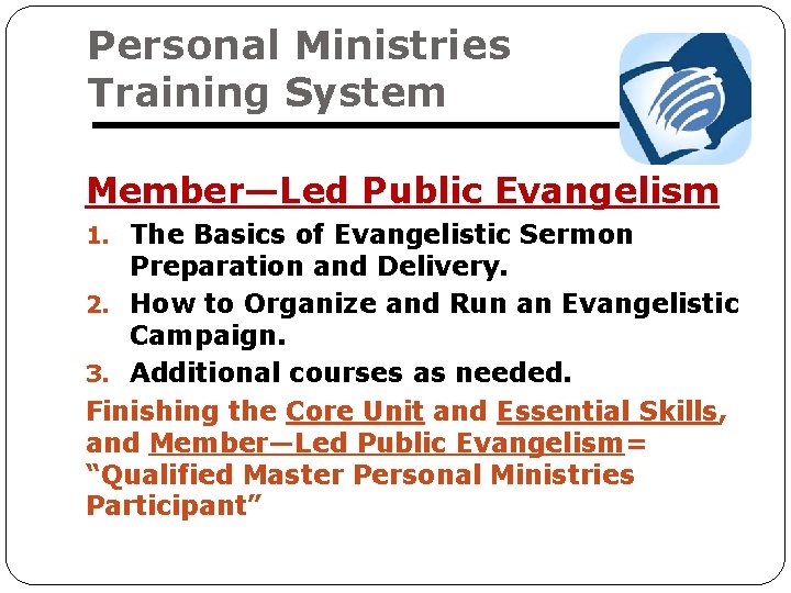 Personal Ministries Training System Member—Led Public Evangelism 1. The Basics of Evangelistic Sermon Preparation