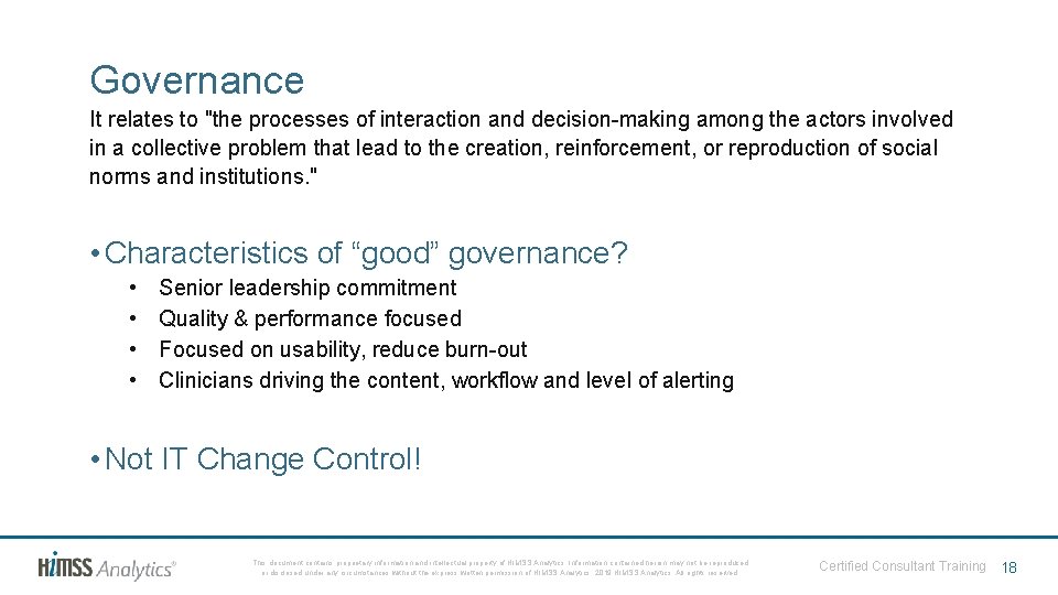 Governance It relates to "the processes of interaction and decision-making among the actors involved