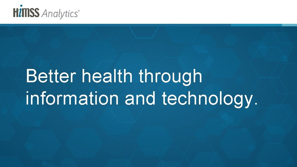 Better health through information and technology. 