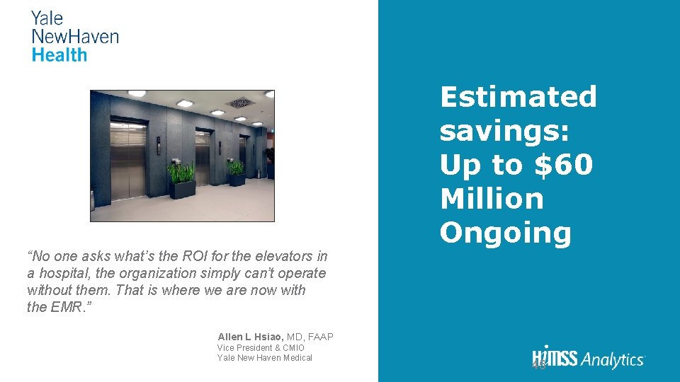 “No one asks what’s the ROI for the elevators in a hospital, the organization