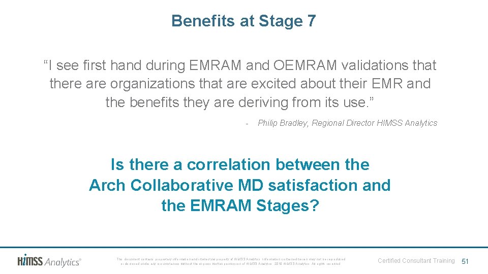 Benefits at Stage 7 “I see first hand during EMRAM and OEMRAM validations that