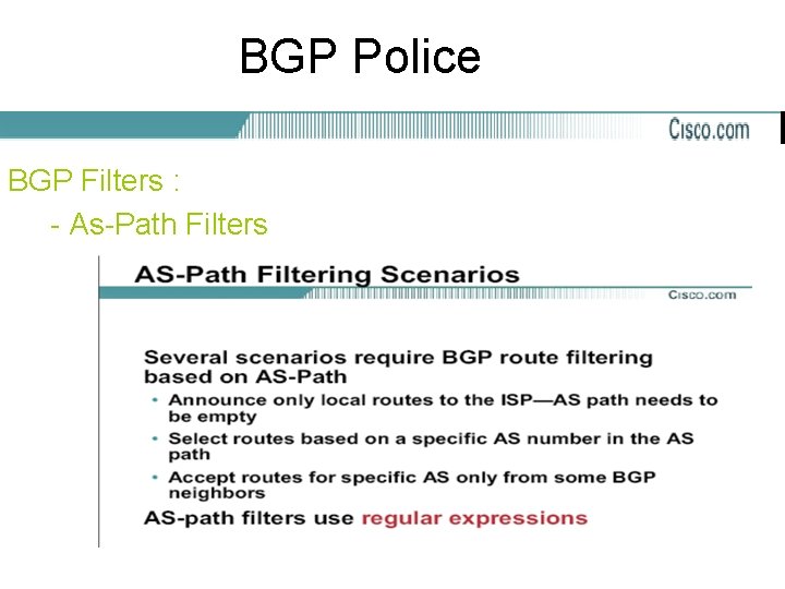 BGP Police BGP Filters : - As-Path Filters 