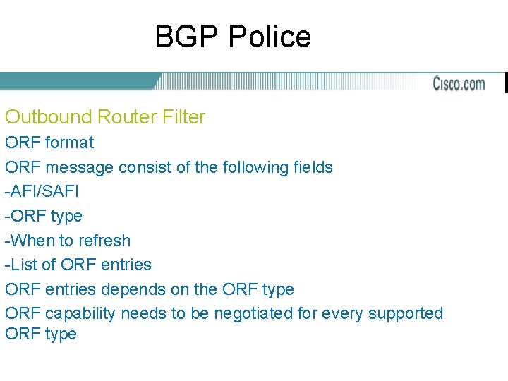 BGP Police Outbound Router Filter ORF format ORF message consist of the following fields