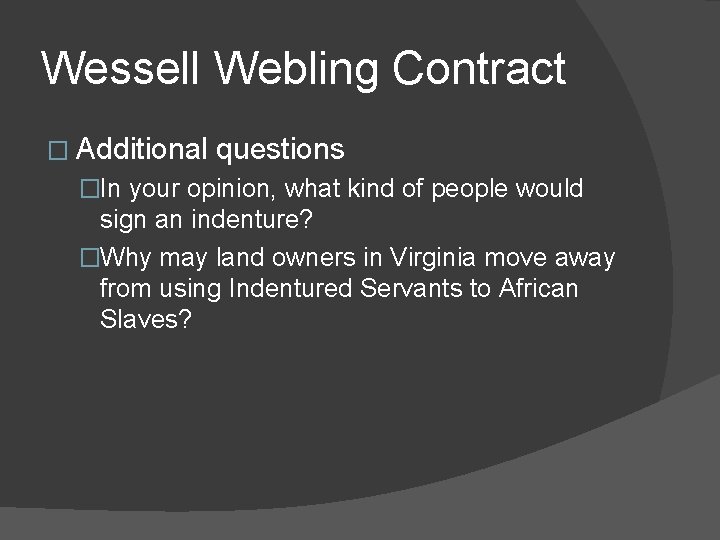 Wessell Webling Contract � Additional questions �In your opinion, what kind of people would